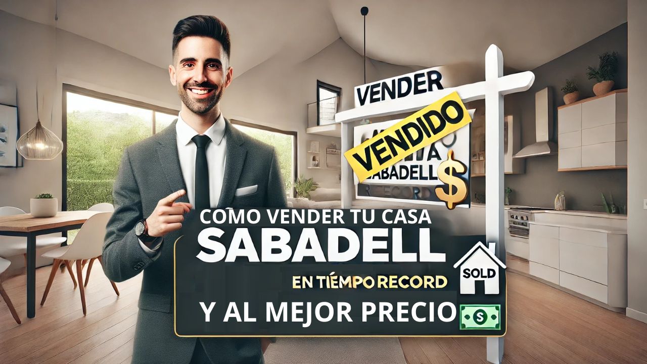 Cómo vender casa rapido en Sabadell en tiempo récord (y al mejor precio)